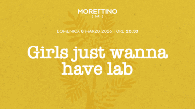 Domenica 8 marzo Morettino Lab